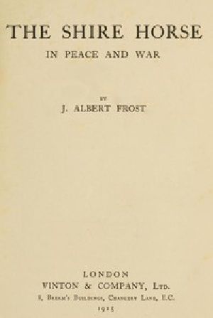 [Gutenberg 49078] • The Shire Horse in Peace and War